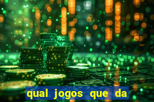 qual jogos que da dinheiro de verdade