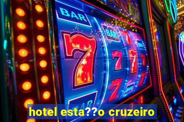 hotel esta??o cruzeiro