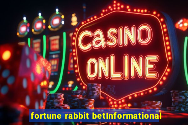 fortune rabbit betInformational