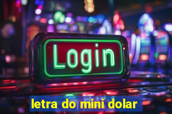 letra do mini dolar