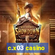 c.x03 casino