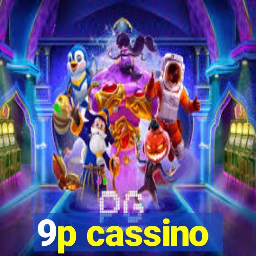 9p cassino