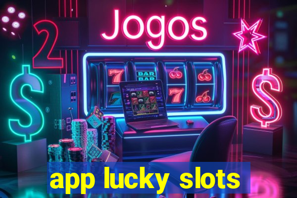 app lucky slots