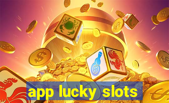 app lucky slots