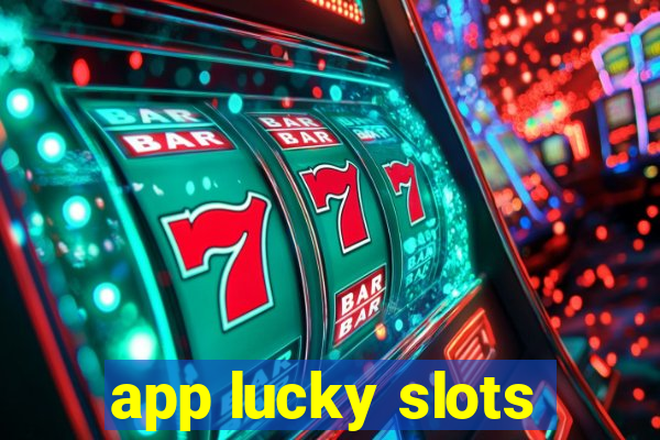 app lucky slots