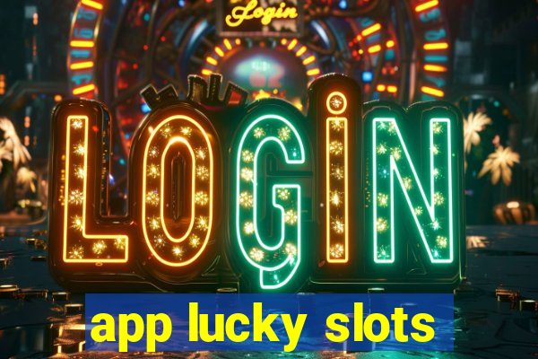 app lucky slots