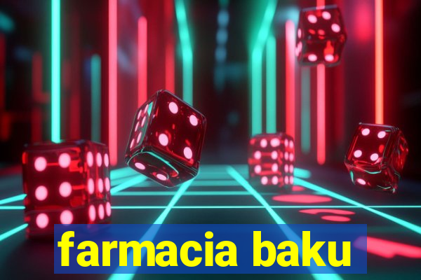 farmacia baku