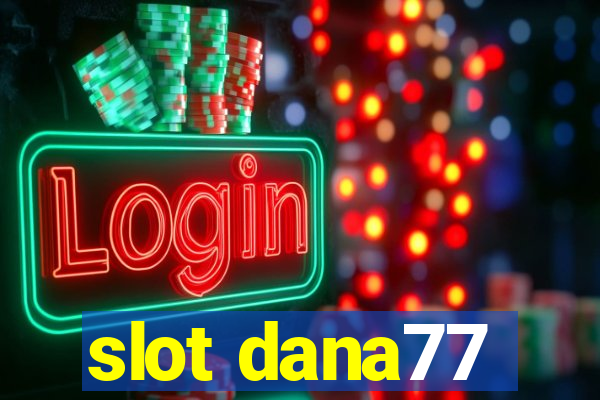 slot dana77