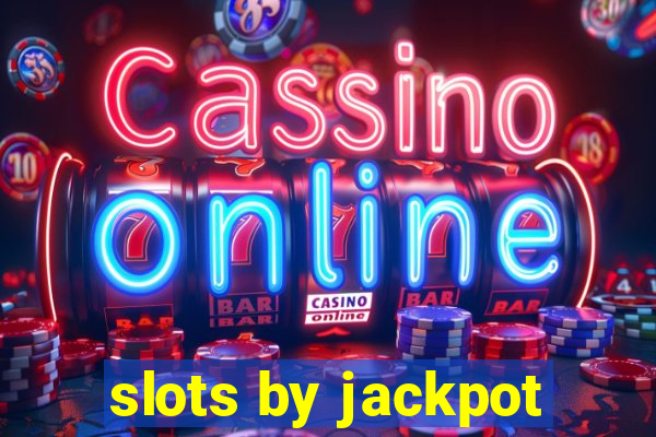 slots by jackpot