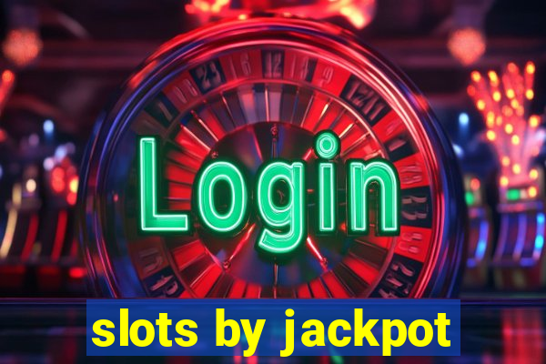 slots by jackpot