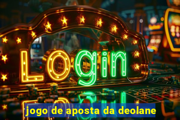 jogo de aposta da deolane