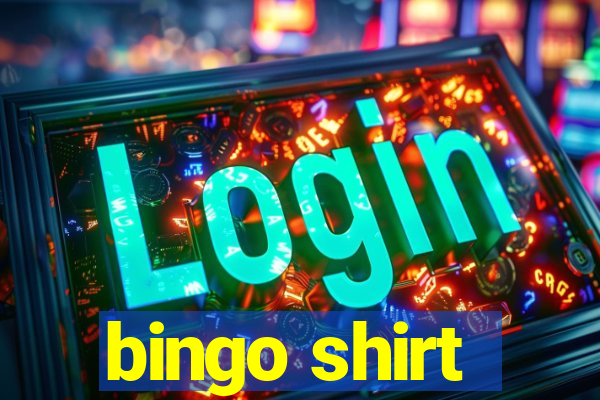 bingo shirt