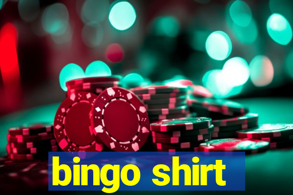 bingo shirt