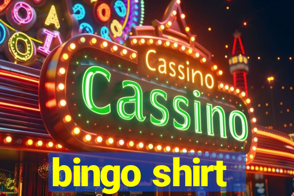 bingo shirt