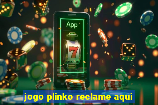 jogo plinko reclame aqui