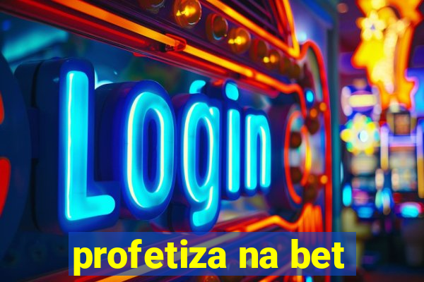 profetiza na bet