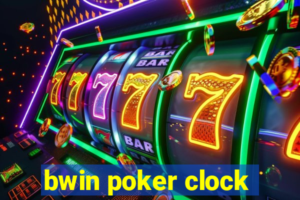 bwin poker clock