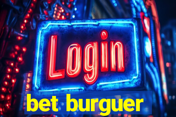 bet burguer