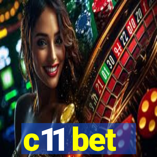 c11 bet