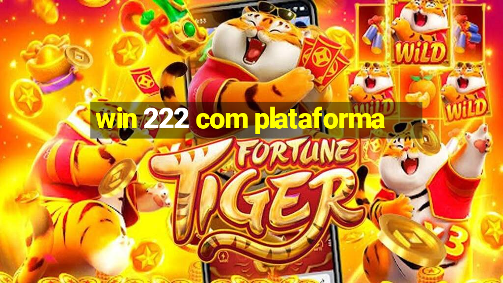 win 222 com plataforma