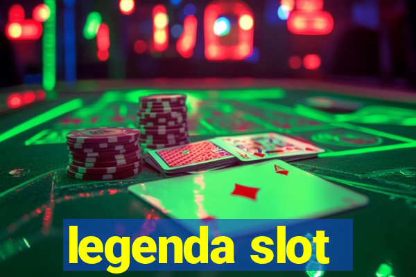 legenda slot