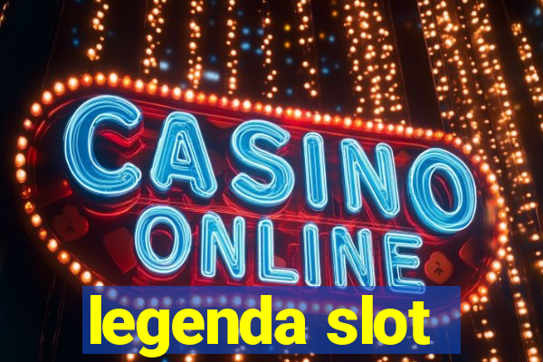 legenda slot