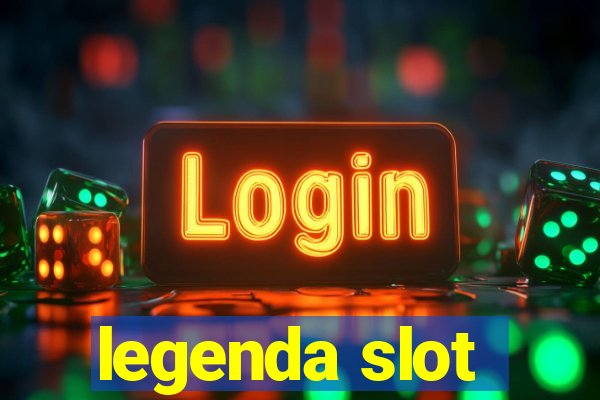 legenda slot