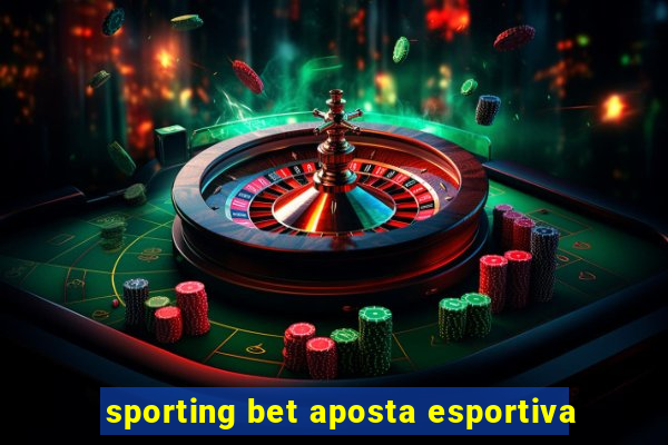 sporting bet aposta esportiva