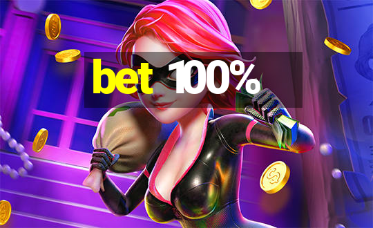 bet 100%