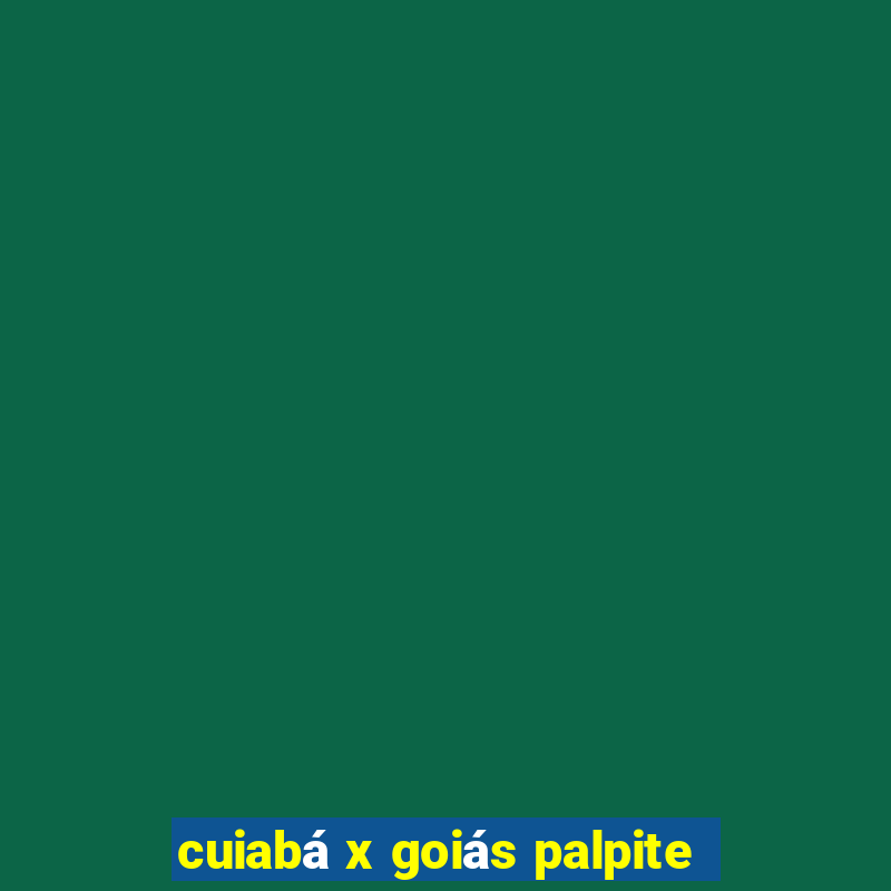 cuiabá x goiás palpite