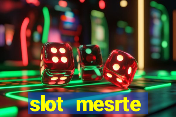 slot  mesrte