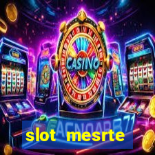 slot  mesrte