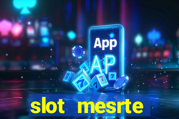 slot  mesrte