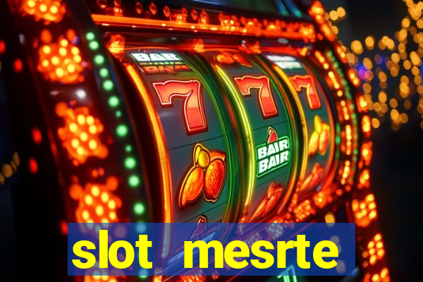 slot  mesrte