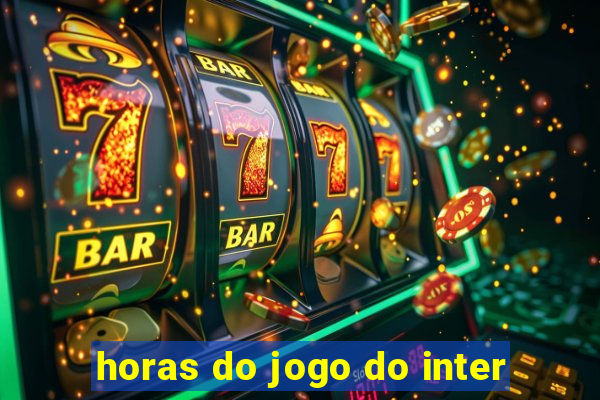 horas do jogo do inter