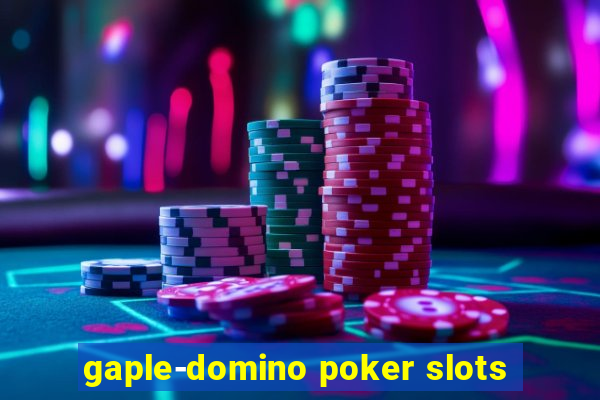 gaple-domino poker slots