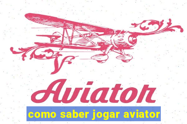 como saber jogar aviator