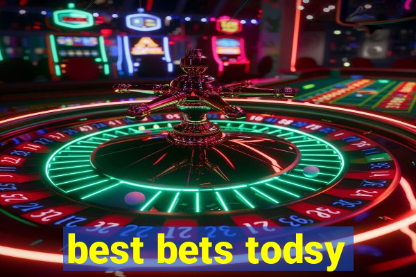 best bets todsy