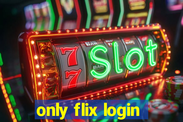 only flix login