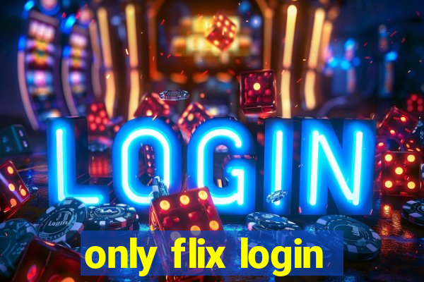 only flix login