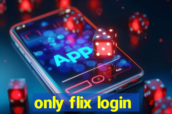 only flix login