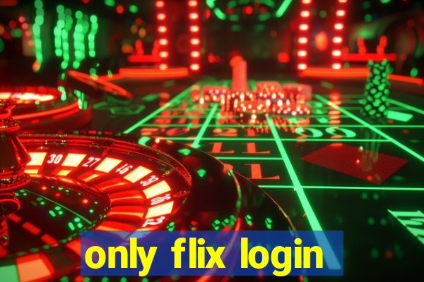 only flix login