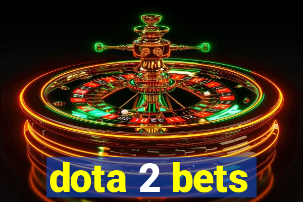 dota 2 bets