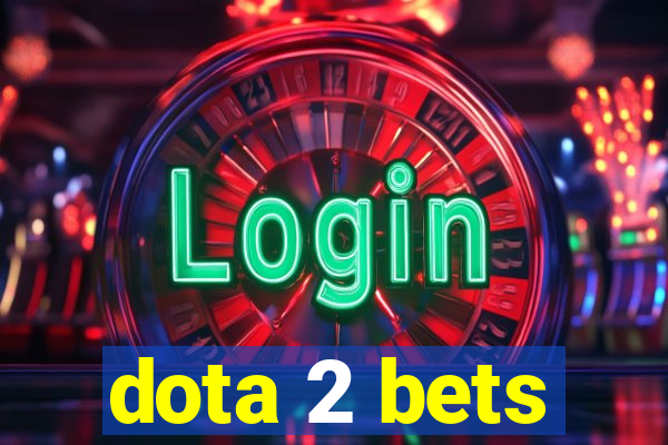 dota 2 bets