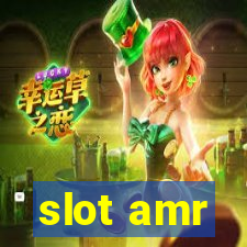 slot amr