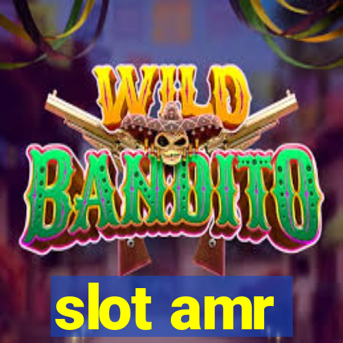 slot amr