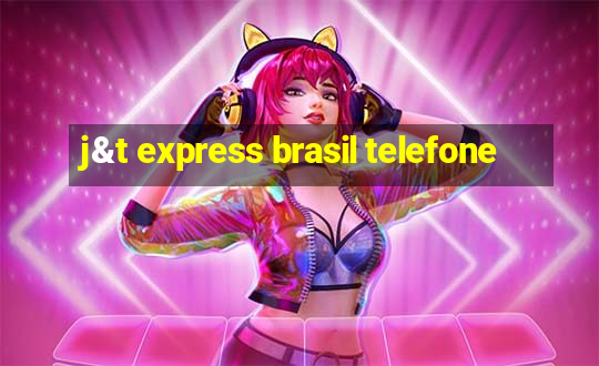 j&t express brasil telefone