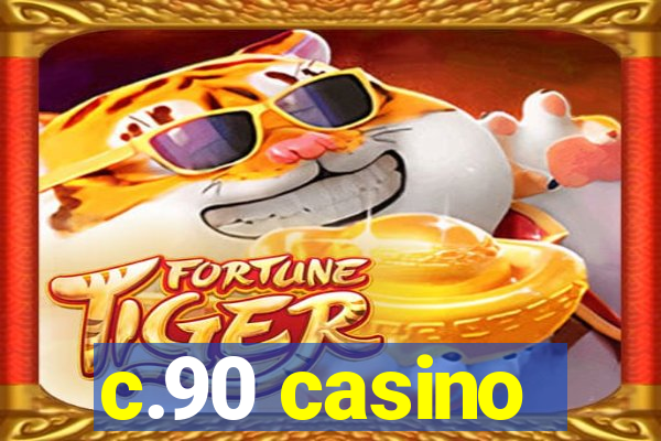 c.90 casino