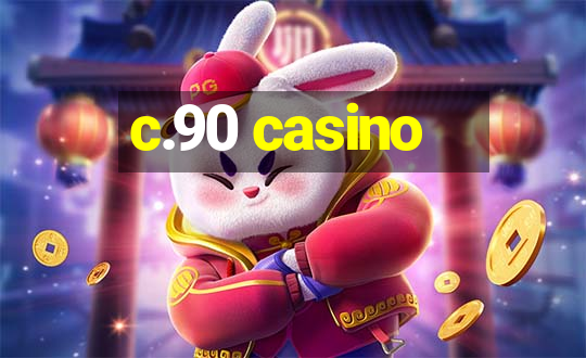 c.90 casino