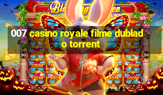 007 casino royale filme dublado torrent